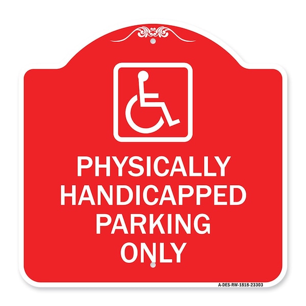Signmission Physically Handicapped Parking W/ Graphic, Red & White Aluminum Sign, 18" x 18", RW-1818-23303 A-DES-RW-1818-23303 - main